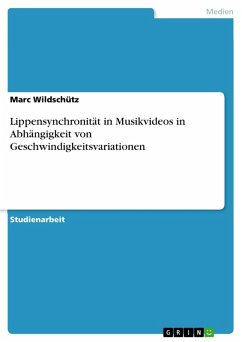 Lippensynchronität in Musikvideos in Abhängigkeit von Geschwindigkeitsvariationen (eBook, PDF) - Wildschütz, Marc