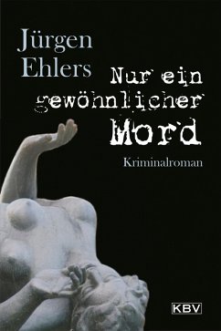 Nur ein gewöhnlicher Mord (eBook, ePUB) - Ehlers, Jürgen