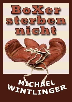 Boxer sterben nicht (eBook, ePUB) - Wintlinger, Michael