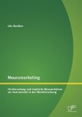 Neuromarketing: Hirnforschung und implizite Messverfahren als Instrumente in der Marktforschung