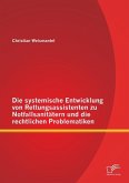 Die systemische Entwicklung von Rettungsassistenten zu Notfallsanitätern und die rechtlichen Problematiken