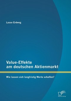 Value-Effekte am deutschen Aktienmarkt: Wie lassen sich langfristig Werte schaffen? - Erdweg, Lasse