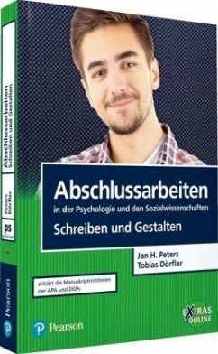 Abschlussarbeiten in der Psychologie und den Sozialwissenschaften - Schreiben und Gestalten - Peters, Jan H.;Dörfler, Tobias