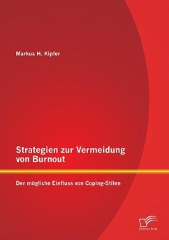 Strategien zur Vermeidung von Burnout: Der mögliche Einfluss von Coping - Stilen - Kipfer, Markus H.