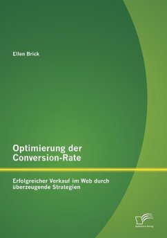 Optimierung der Conversion-Rate: Erfolgreicher Verkauf im Web durch überzeugende Strategien - Brick, Ellen