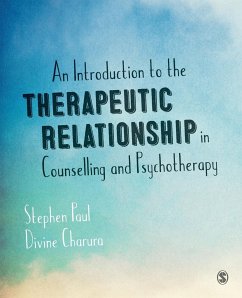 An Introduction to the Therapeutic Relationship in Counselling and Psychotherapy - Paul, Stephen; Charura, Divine