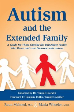 Autism and the Extended Family: A Guide for Those Outside the Immediate Family Who Know and Love Someone with Autism - Melmed, Raun; Maria Wheeler, M. Ed