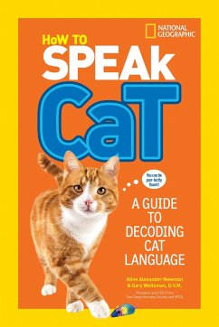 How to Speak Cat: A Guide to Decoding Cat Language - Newman, Aline Alexander; Weitzman, Gary