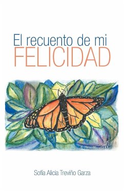 El Recuento de Mi Felicidad - Garza, Sofia Alicia Trevino