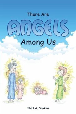 There Are Angels Among Us - Simkins, Shirl A.