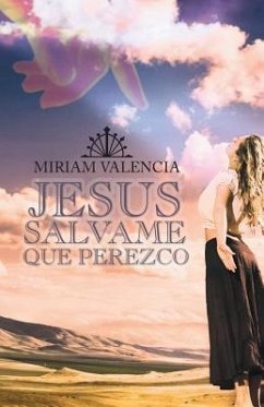 Jesus Salvame Que Perezco - Valencia, Miriam