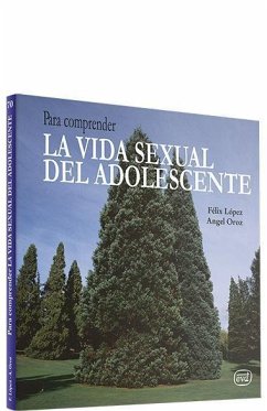 Para comprender la vida sexual del adolescente - López Sánchez, Félix; Oroz Torres, Ángel