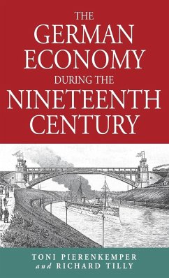 The German Economy During the Nineteenth Century - Pierenkemper, Toni; Tilly, Richard