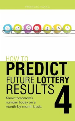 How to Predict Future Lottery Results Book 4 - Isaac, Francis