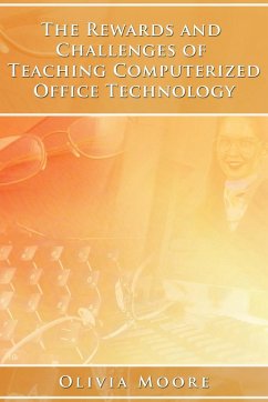 The Rewards and Challenges of Teaching Computerized Office Technology - Moore, Olivia