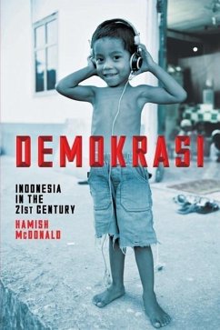 Demokrasi: Indonesia in the 21st Century - Mcdonald, Hamish