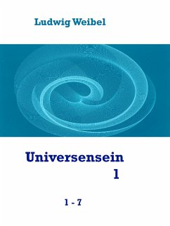 Universensein 1 (eBook, ePUB) - Weibel, Ludwig