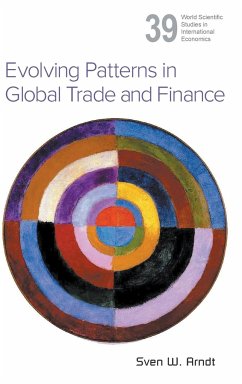 EVOLVING PATTERNS IN GLOBAL TRADE AND FINANCE - Sven W Arndt