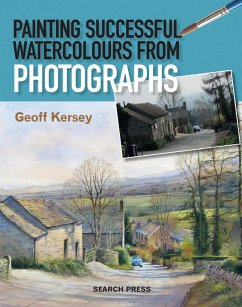 Painting Successful Watercolours from Photographs - Kersey, Geoff