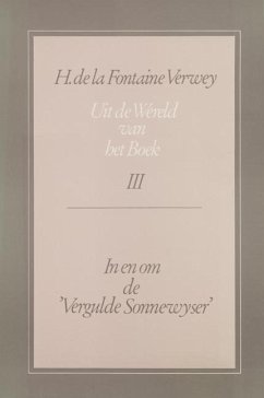 Uit de Wereld Van Het Boek, Deel 3: In En Om de Vergulde Sonnewyser - de la Fontaine Verwey, H.