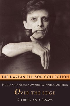 Over the Edge: Stories and Essays - Ellison, Harlan