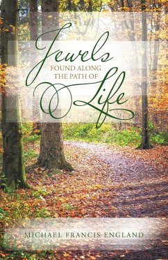 Jewels Found Along the Path of Life - England, Michael Francis
