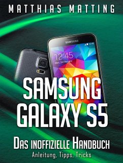 Samsung Galaxy S5 - das inoffizielle Handbuch. Anleitung, Tipps, Tricks (eBook, ePUB) - Matting, Matthias