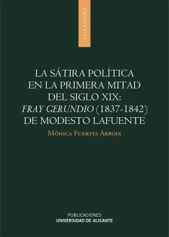 La sátira política en la primera mitad del siglo XX : Fray Gerundio (1837-1842) de Modesto Lafuente - Fuertes Arboix, Mònica