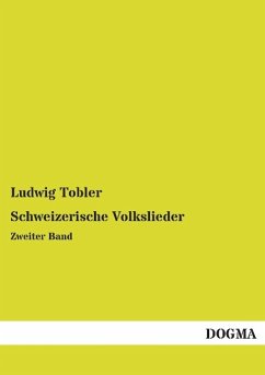 Schweizerische Volkslieder - Tobler, Ludwig