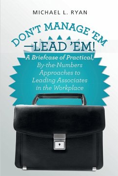 Don't Manage 'Em-Lead 'Em!