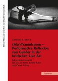 (Alp)Traumfrauen - Performative Reflexion von Gender in der britischen Live Art (eBook, PDF)