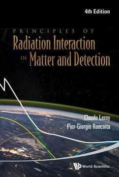 Principles of Radiation Interaction in Matter and Detection (4th Edition) - Rancoita, Pier-Giorgio; Leroy, Claude