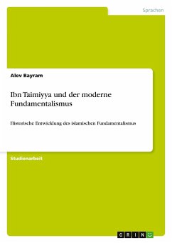 Ibn Taimiyya und der moderne Fundamentalismus - Bayram, Alev