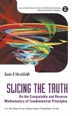 Slicing the Truth: On the Computable and Reverse Mathematics of Combinatorial Principles