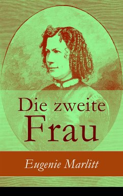 Die zweite Frau (eBook, ePUB) - Marlitt, Eugenie