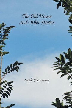 The Old House and Other Stories - Christensen, Gerda