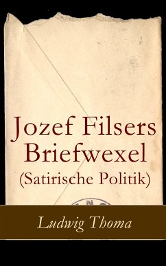 Jozef Filsers Briefwexel (Satirische Politik) (eBook, ePUB) - Thoma, Ludwig