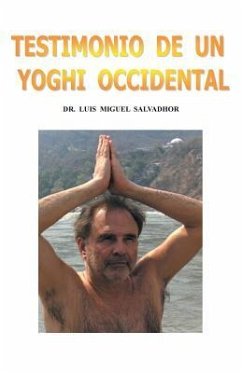 Testimonio de Un Yogui Occidental - Salvadhor, Luis Miguel