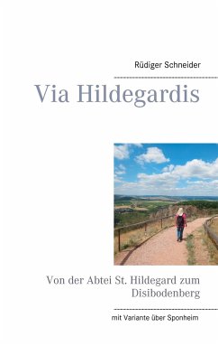 Via Hildegardis - Schneider, Rüdiger