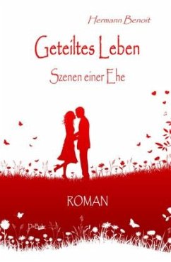 Geteiltes Leben - Szenen einer Ehe - Benoit, Hermann