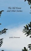 The Old House and Other Stories The Old House and Other Stories
