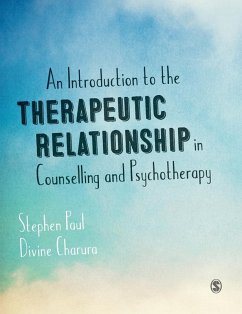 An Introduction to the Therapeutic Relationship in Counselling and Psychotherapy - Paul, Stephen; Charura, Divine