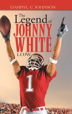 The Legend of Johnny White - Johnson, Darryl C.