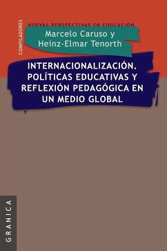 Internacionalizacion. Politicas Educativas y Reflexion Pedag. En Un Medio Global - Caruso, Marcelo R.; Tenorth, Heinz-Elmar