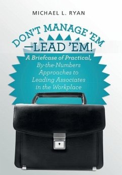 Don't Manage 'Em-Lead 'Em! - Ryan, Michael L.