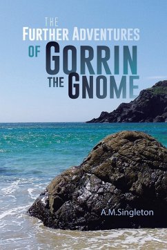 The Further Adventures of Gorrin the Gnome - Singleton, A. M.