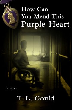 How Can You Mend This Purple Heart - Gould, T. L.