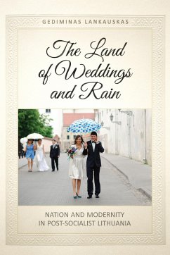 The Land of Weddings and Rain - Lankauskas, Gediminas