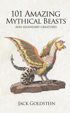 101 Amazing Mythical Beasts - Goldstein, Jack