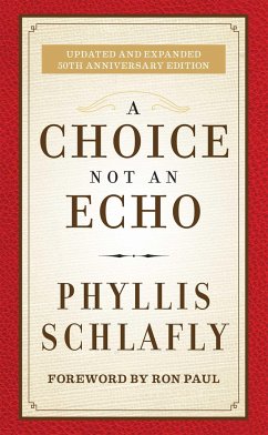A Choice Not an Echo - Schlafly, Phyllis